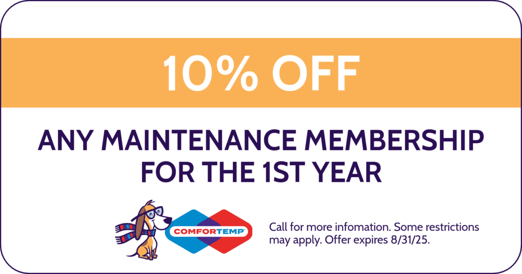 10% Off Any maintenance membership for the 1st year. Coupon. Special. Comfortemp.