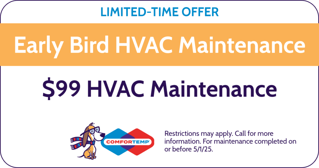 Limited-Time Offer. Early Bird HVAC Maintenance.  HVAC Maintenance. Coupon. Comfortemp.